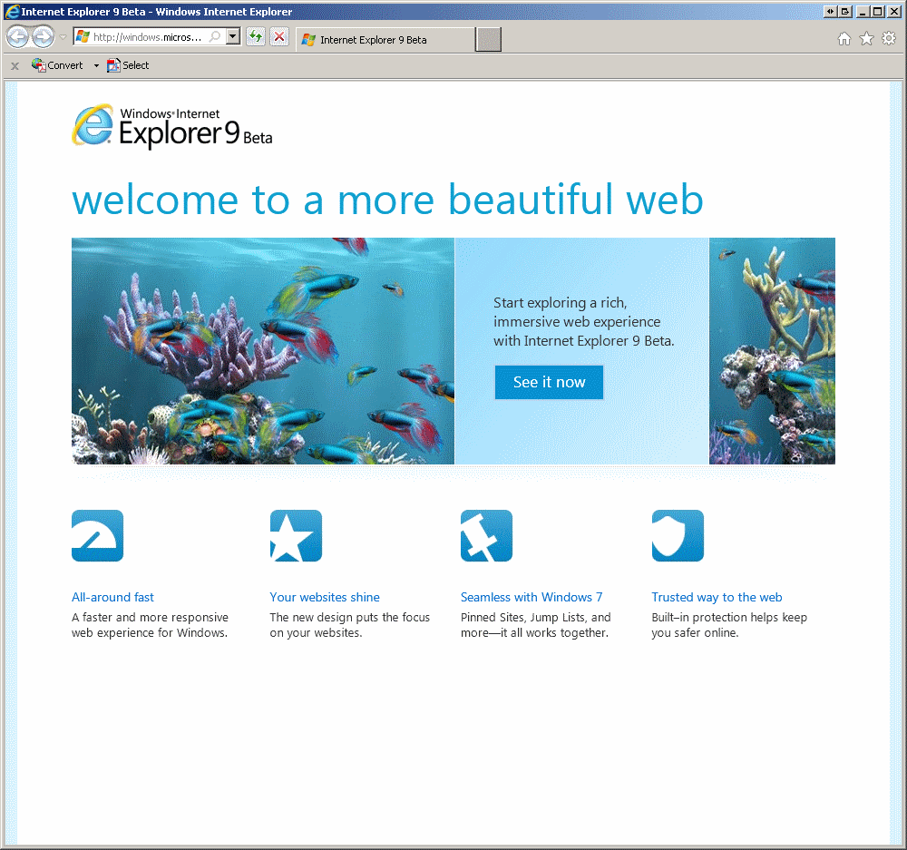 Explore 9. Internet Explorer 9. Internet Explorer 9.0. Beta Explorer. Welcome to the Internet.